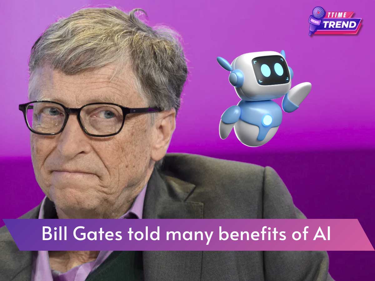 Bill Gates told many benefits of AI