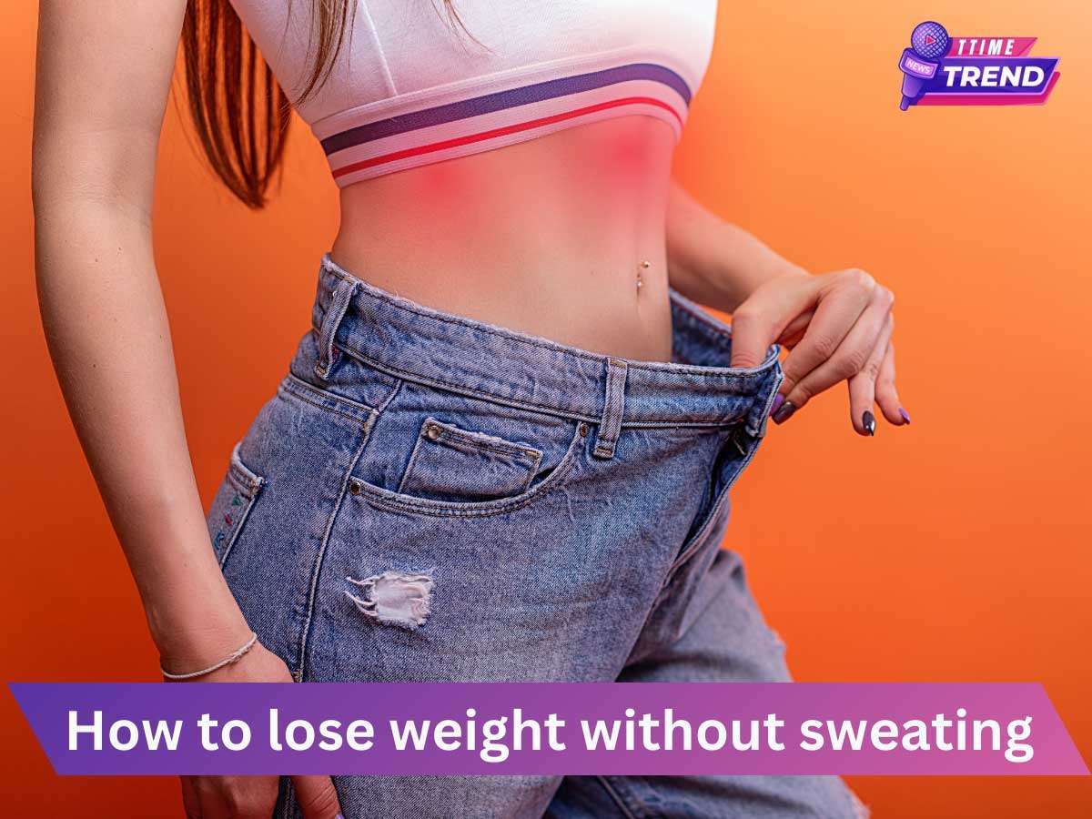 How to lose weight without sweating