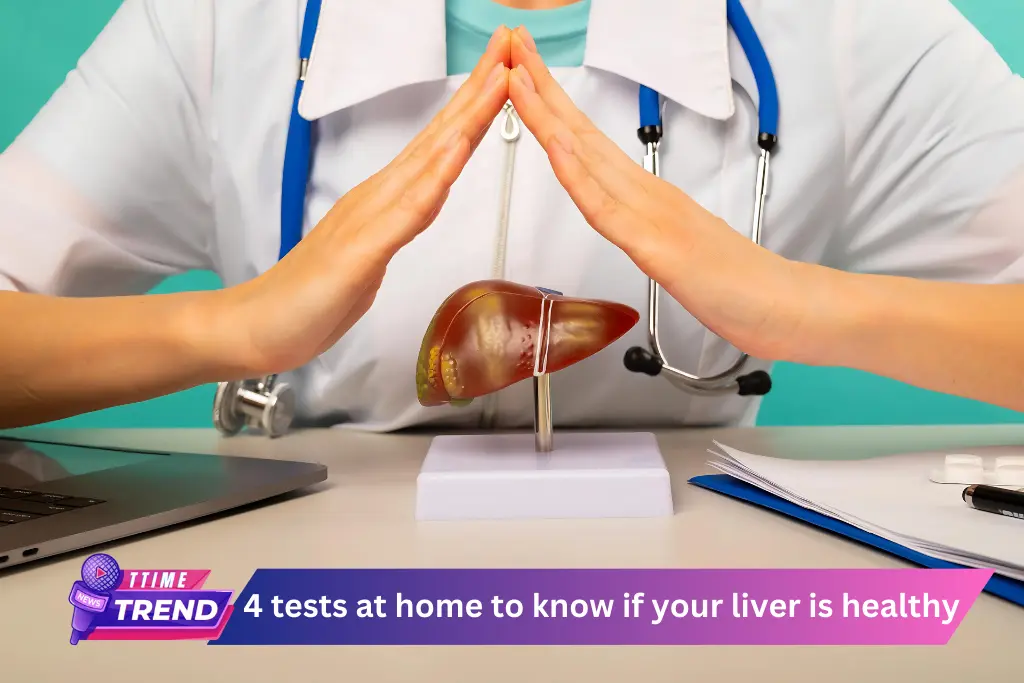 Do these 4 tests at home to know if your liver is healthy