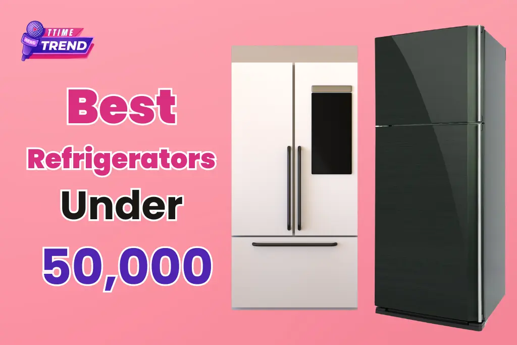 Best refrigerators under 50000